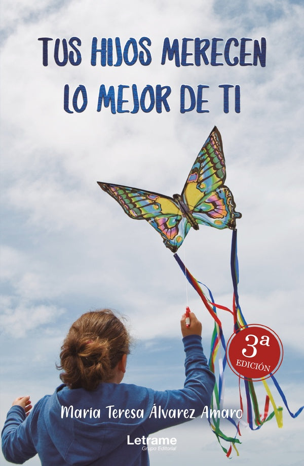 Tus hijos merecen lo mejor de ti | María Teresa Álvarez Amaro