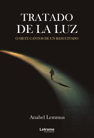 Tratado de la luz. O siete cantos de un resucitado | Anabel Lemmus