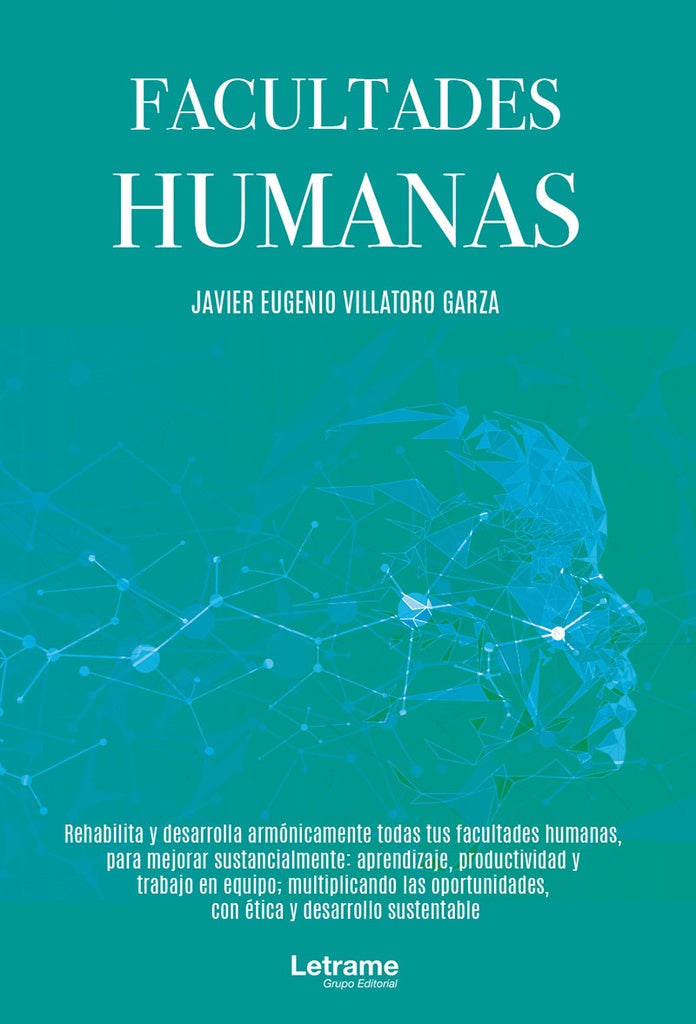 Facultades humanas | Javier Eugenio Villatoro Garza