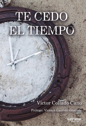 Te cedo el tiempo | Víctor Collado Cano