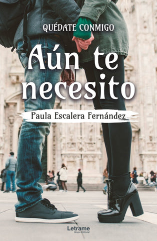 Quédate conmigo. Aún te necesito | Paula Escalera Fernández