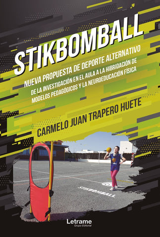 Stikbomball. Nueva propuesta de deporte alternativo de la investigación en el aula a la hibridación  | Carmelo Juan Trapero Huete