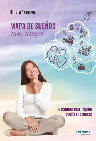 Mapa de sueños paso a paso. El camino más rápido hacia tus metas | Dinara  Axanova