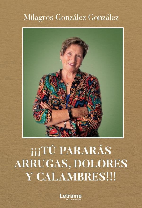 ¡¡¡Tú pararás arrugas, dolores y calambres!!! | Milagros González González