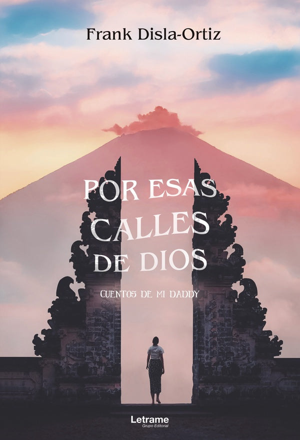 Por esas calles de Dios. Cuentos de mi daddy | Frank Disla-Ortiz