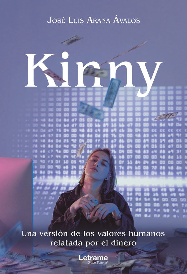 Kinny. Una versión de los valores humanos relatada por el dinero | José Luis Arana Ávalos
