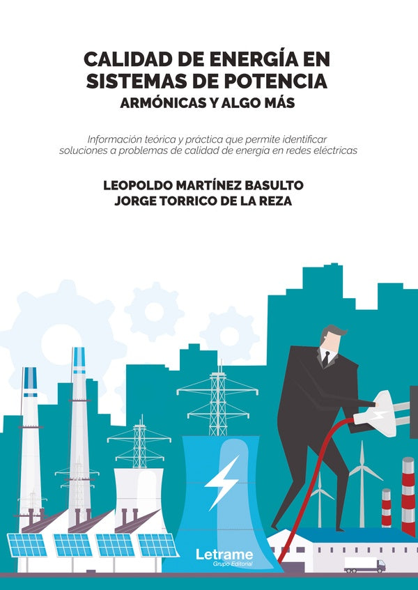 Calidad de energía en sistemas de potencia, armónicos y algo más | Torrico de la Reza, Martínez Basulto
