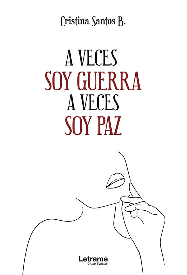 A veces soy guerra A veces soy paz | Cristina Santos B.