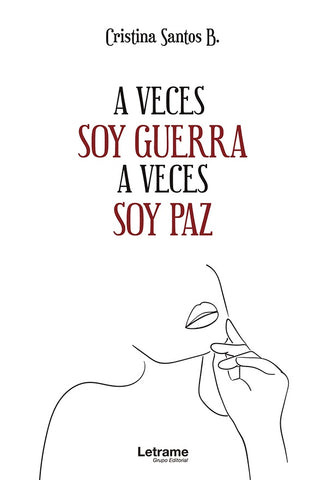 A veces soy guerra A veces soy paz | Cristina Santos B.
