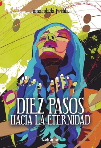 Diez pasos hacia la eternidad | Inmaculada Puebla