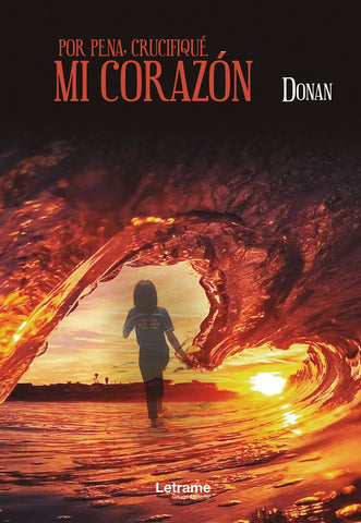 Por pena, crucifiqué mi corazón | Donan