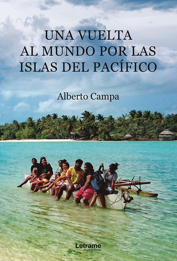 Una vuelta al mundo por las islas del Pacífico | Alberto Campa