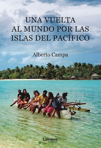 Una vuelta al mundo por las islas del Pacífico | Alberto Campa