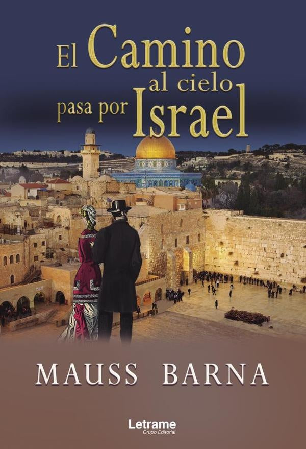 El camino al cielo pasa por Israel | Mauss Barna