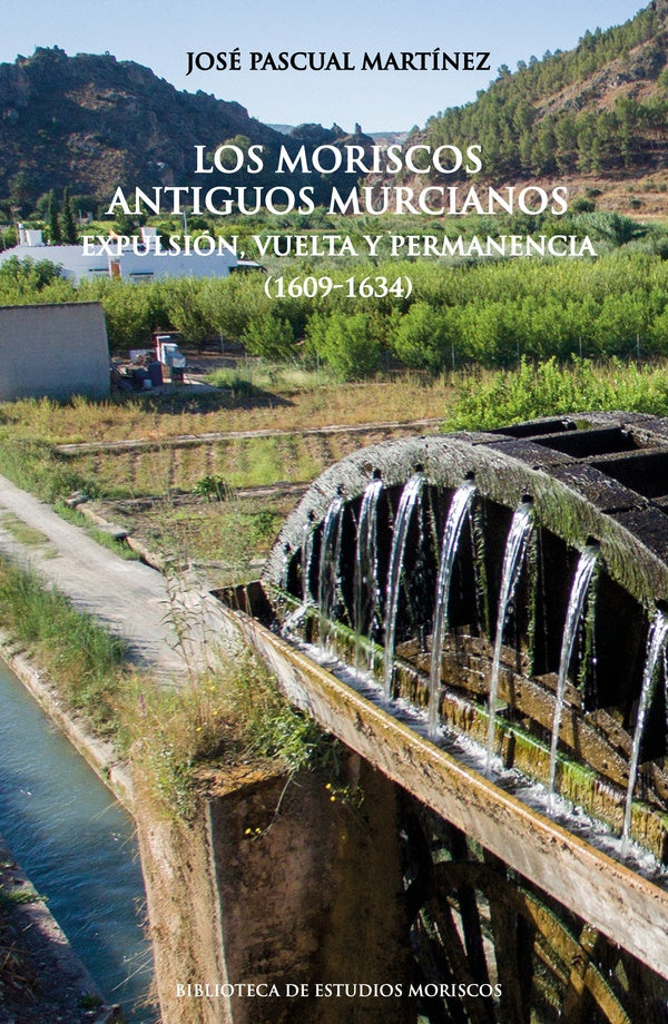 Los moriscos antiguos murcianos | José Pascual Martínez