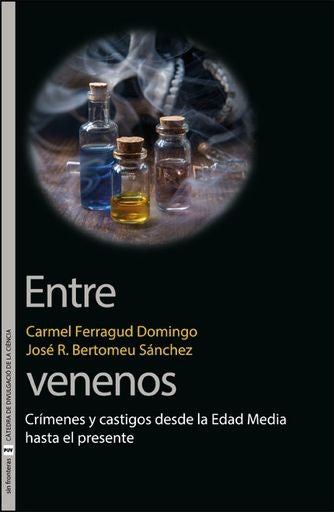 Entre venenos | Ferragud Domingo, Bertomeu Sánchez