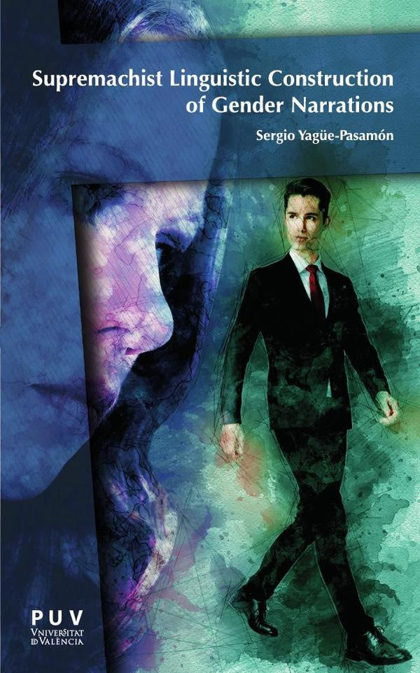 Supremachist Constructions of Gender in Multiplatform Fictional Narrations and Patriarchal Statism | Sergio Yagüe-Pasamón