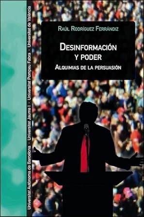Desinformación y poder | Raúl Rodríguez Ferrándiz