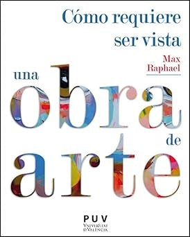 Cómo requiere ser vista una obra de arte | Monter Pérez, Raphael