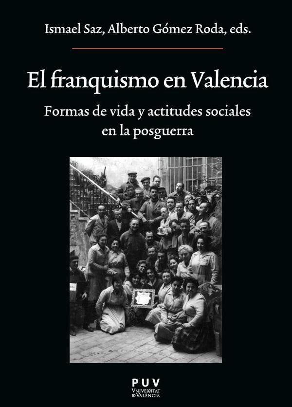 El franquismo en Valencia | Saz, AAVV y otros