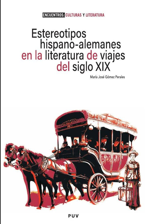 Estereotipos hispano-alemanes en la literatura de viajes del siglo XIX | María José Gómez Perales