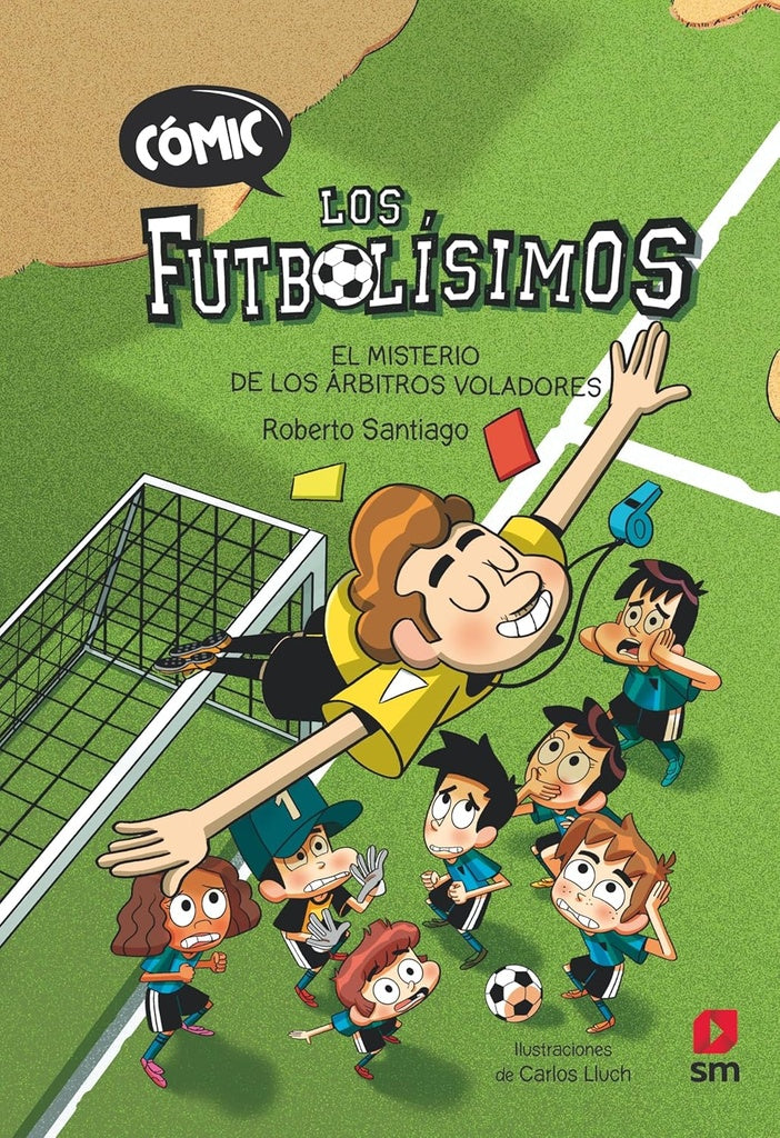 COMIC LOS FUTBOLISIMOS 1 EL MISTERIO DE LOS ARBITROS VOLADO