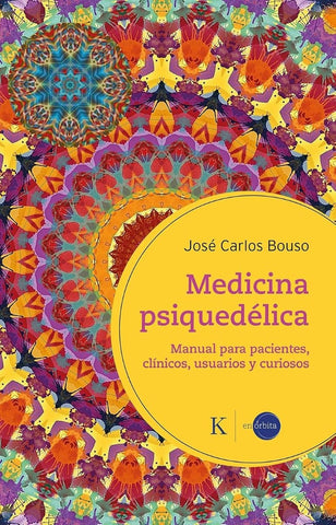 MEDICINA PSIQUEDELICA |  José Carlos Bouso Saiz