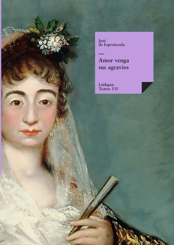 Amor venga sus agravios | Espronceda, Espronceda