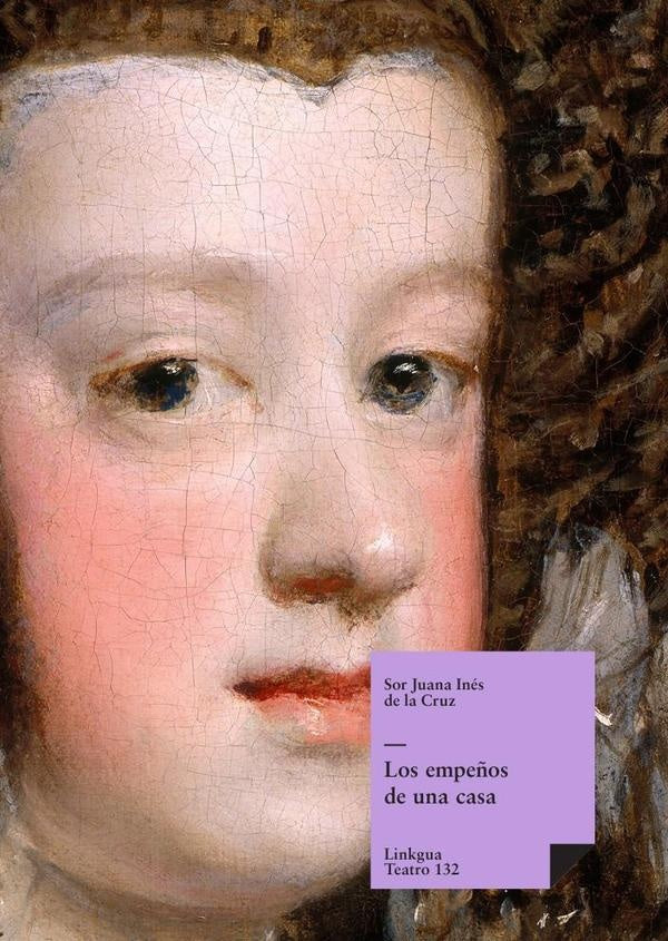 Los empeños de una casa | Sor Juana Inés de la Cruz