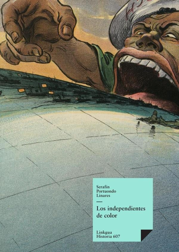 Los independientes de color | Serafín Portuondo Linares