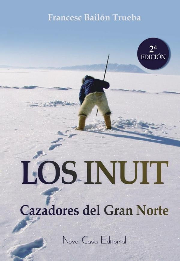 Los Inuit, Cazadores del Gran Norte (USA) | Francesc Bailon Trueba