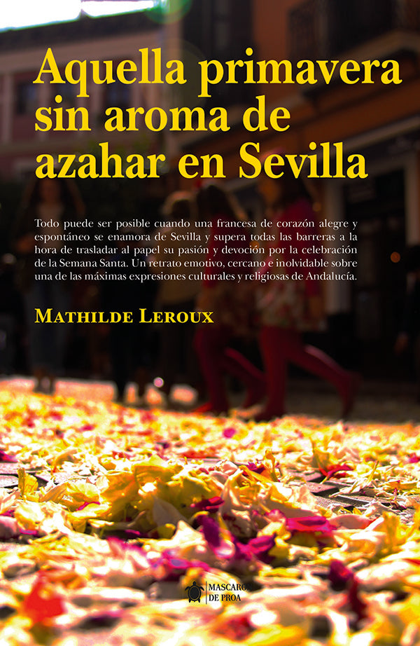 Aquella primavera sin aroma de azahar en Sevilla | Mathilde Leroux