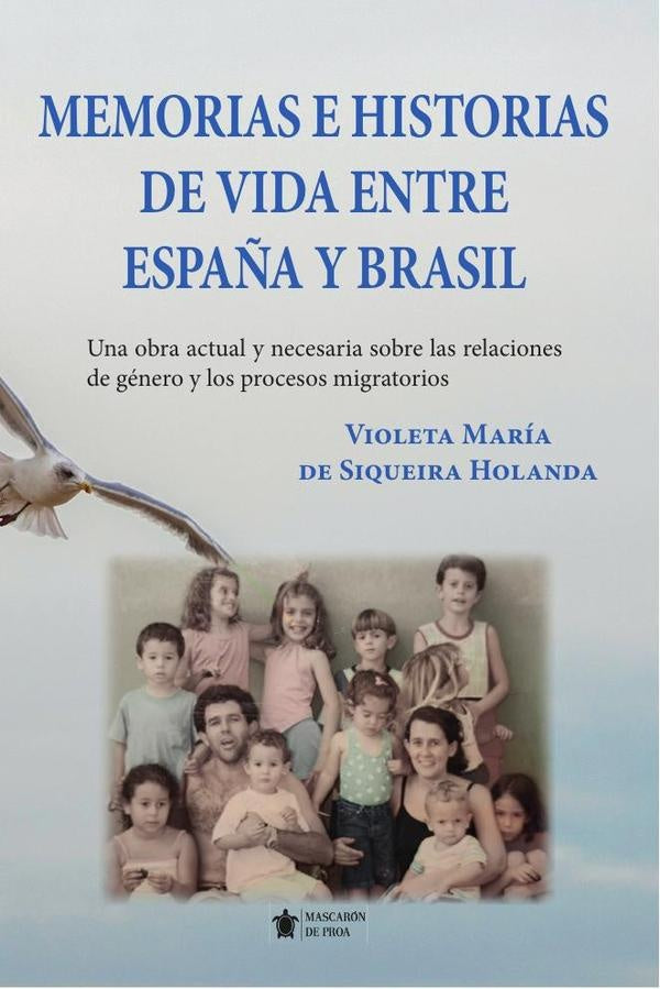 Memorias e historias de vida entre España y Brasil | Violeta María De Siqueira Holanda