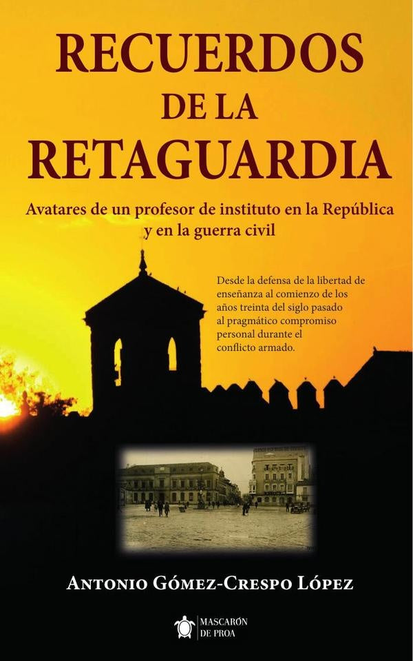 Recuerdos de la retaguardia | Antonio Gómez-Crespo López
