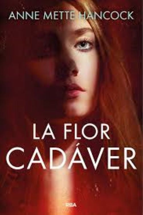LA FLOR DEL CADÁVER.. | ANNE METTE HANCOCK
