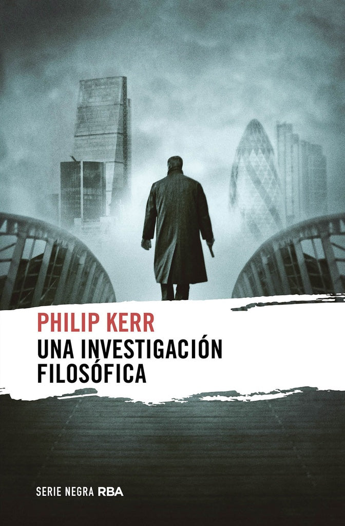 UNA INVESTIGACION FILOSOFICA  | Philip Kerr