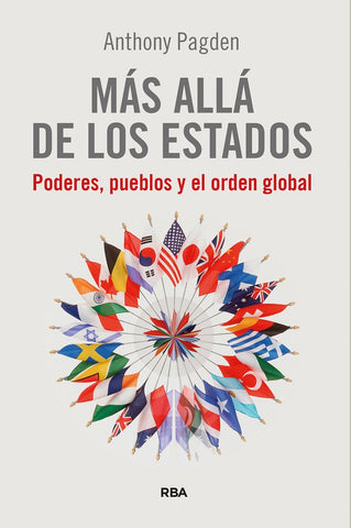 MÁS ALLÁ DE LOS ESTADOS.. | Anthony Pagden