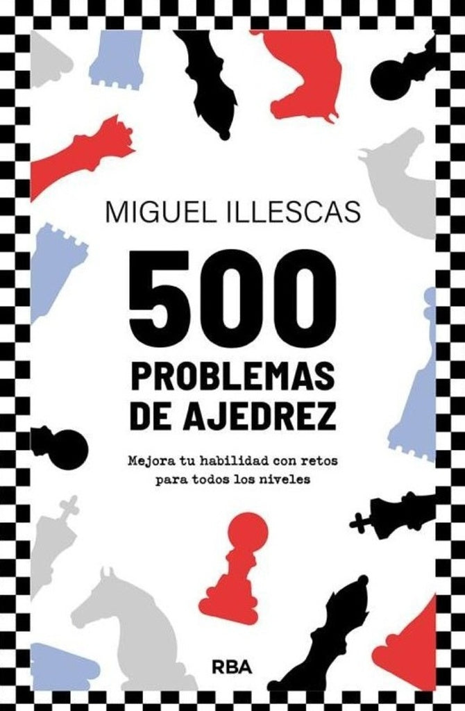 500 PROBLEMAS DE AJEDREZ.. | Miguel  Illescas Córdoba