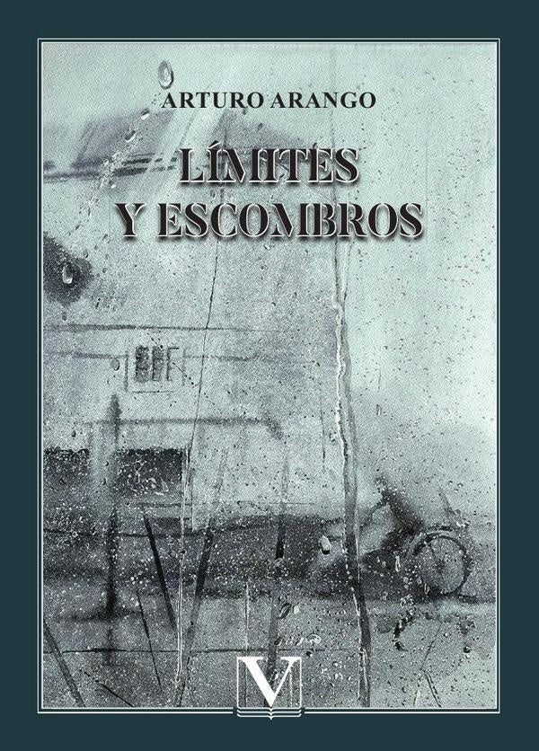 Límites y escombros | Arturo Arango