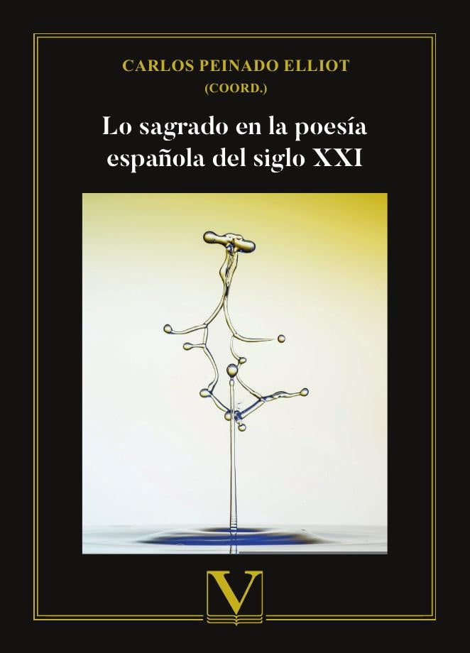Lo sagrado en la poesía española del siglo XXI | Carlos Peinado Elliot