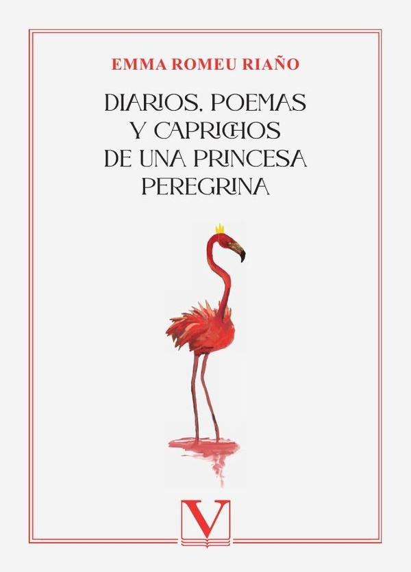 Diarios, poemas y caprichos de una princesa peregrina | Emma Romeu Riaño