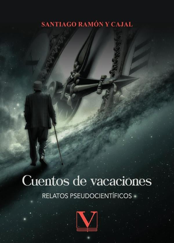 Cuentos de vacaciones | Santiago RAMÓN Y CAJAL