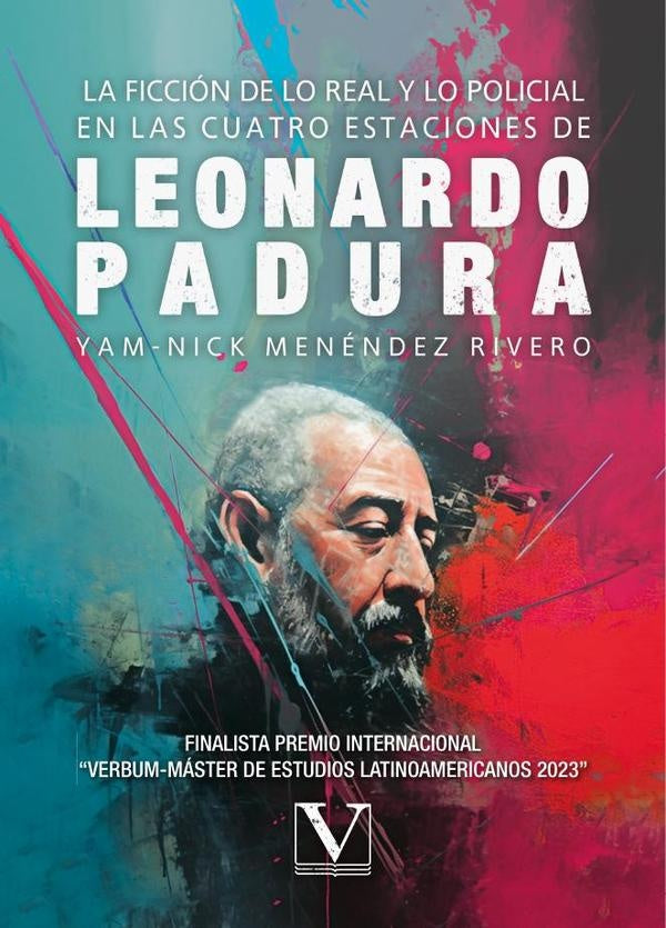 La ficción de lo real y lo policial en las cuatro estaciones de Leonardo Padura | Yam-Nick Menéndez