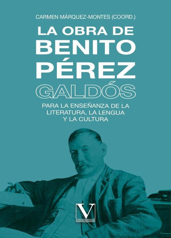 La obra de Benito Pérez Galdós | Carmen Márquez-Montes
