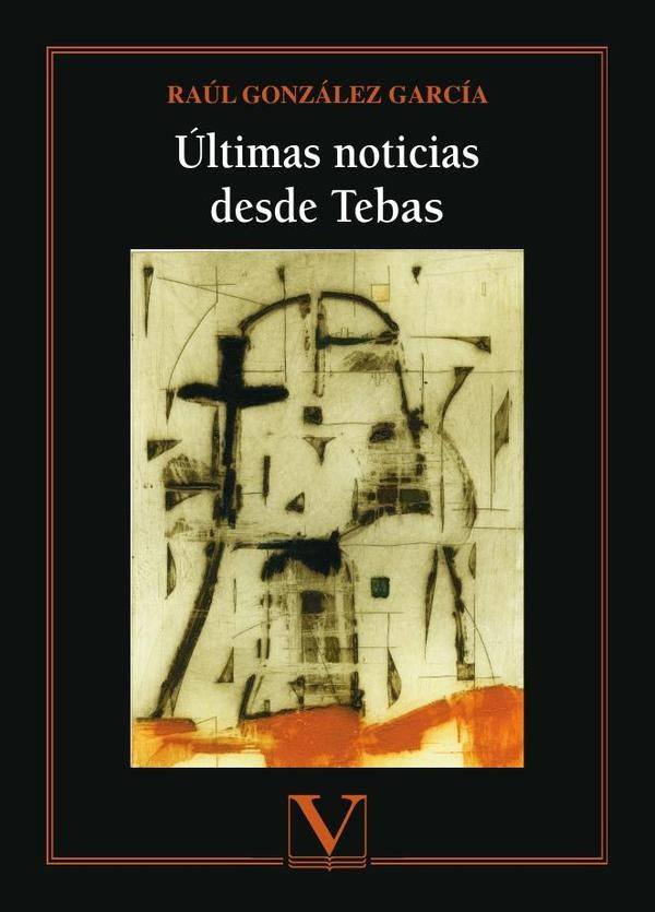 Últimas noticias desde Tebas | Raúl González García