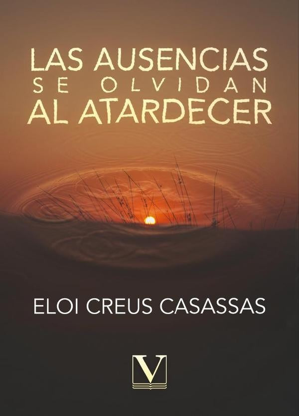 Las ausencias se olvidan al atardecer | Eloi Creus Casassas