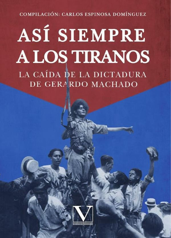 Así siempre a los tiranos | Carlos Espinosa Domínguez