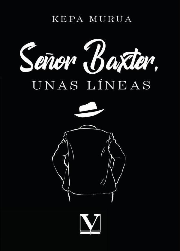 Señor Baxter, unas líneas | Kepa Murua