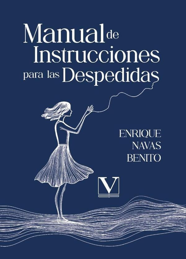 Manual de Instrucciones para las despedidas | Enrique Navas Benito