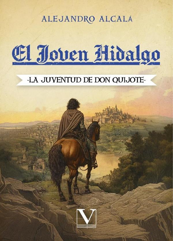 El joven Hidalgo: La Juventud de Don Quijote | Alejandro Alcalá